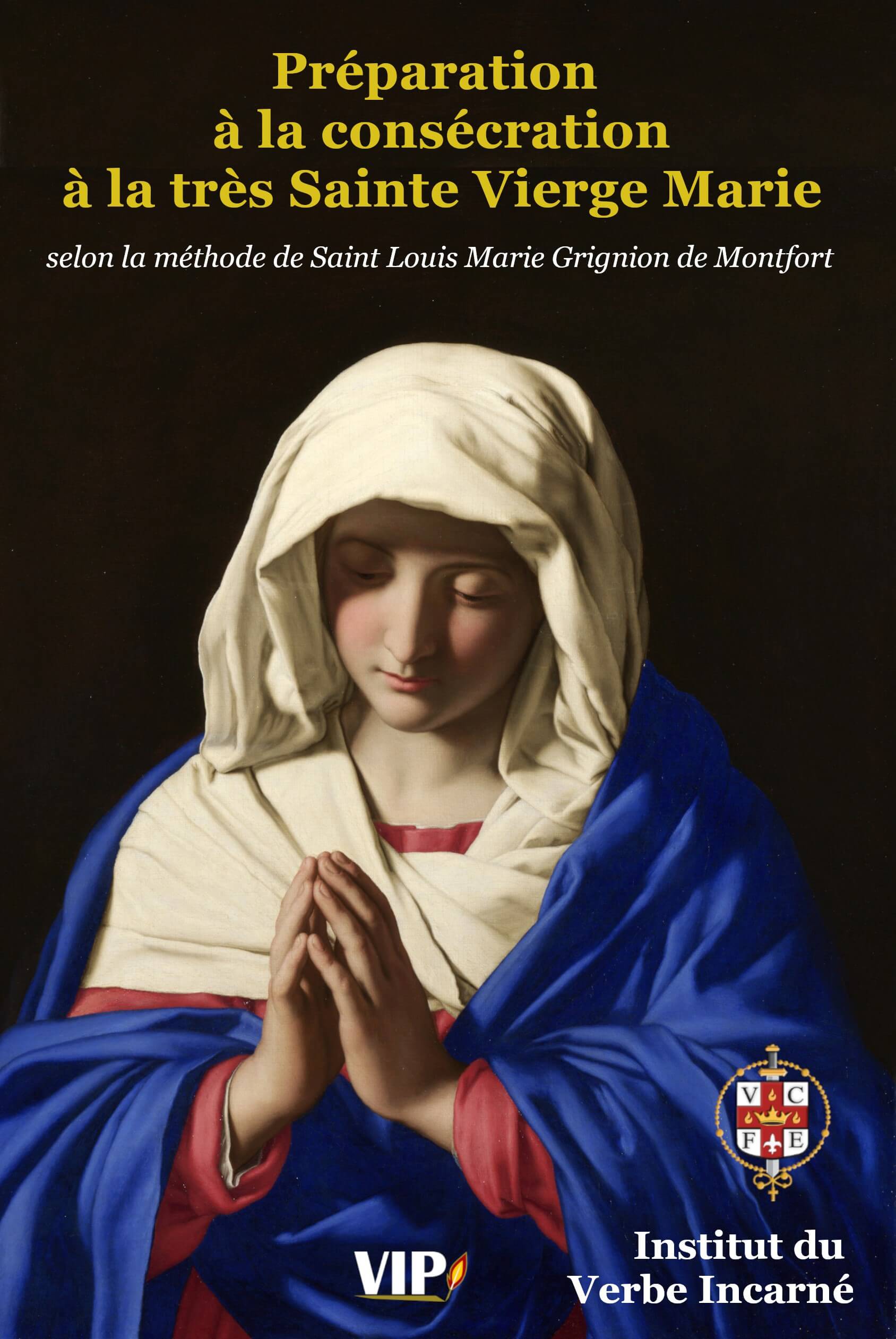Lee más sobre el artículo Préparation à la consécration à la très Sainte Vierge Marie selon la méthode de Saint Louis Marie Grignion de Montfort