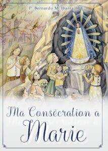 Lees meer over het artikel Ma Consécration à Marie. Introduction et Préparation à la Consécration totale à la Bienheureuse Vierge Marie, selon Saint Louis-Marie Grignion de Montfort