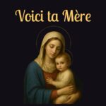 Voici ta Mère