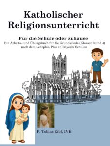 Read more about the article Katholischer Religionsunterricht: Für die Schule oder zuhause. Ein Arbeitsblatt- und Übungsbuch für die Grundschule (Klasse 3 und 4) nach dem Lehrplan Plus an Bayerns Schulen